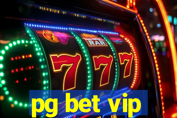 pg bet vip